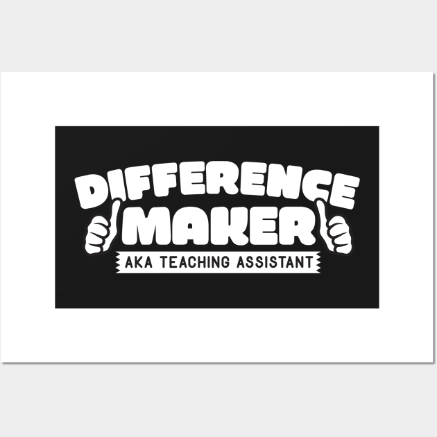 Difference Maker AKA Teaching Assistant Wall Art by thingsandthings